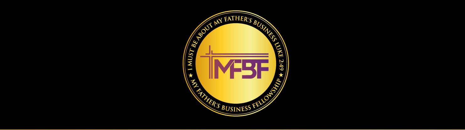 MY FATHER'S BUSINESS FELLOWSHIP 